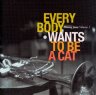 Everybody Wants To Be a Cat  - CD cover